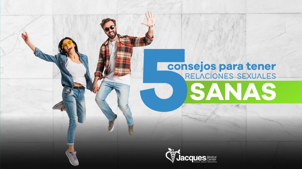5 consejos para tener relaciones sexuales sanas.