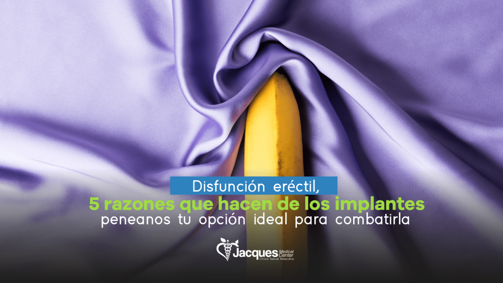 Disfunción eréctil, 5 razones que hacen de los implantes peneanos tu opción ideal para combatirla